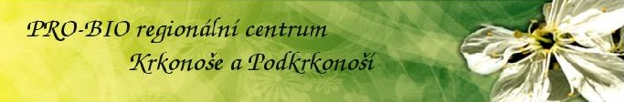 PRO-BIO regionální centrum Krkonoše a Podkrkonoší o.s. 512 36 Horní Branná 117 IČO 751 2 37, www.pro-biokrkonose.eu, tel. 65 168 68, e-mail: info@pro-biokrkonose.