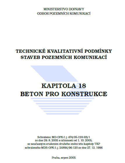 TRVALÉ OPLOCENÍ TKP 15 OSVĚTLENÍ POZEMNÍCH KOMUNIKACÍ TKP 16 PILOTY A PODZEMNÍ STĚNY TKP 20 PYLONY A MOSTNÍ ZÁVĚSY TKP