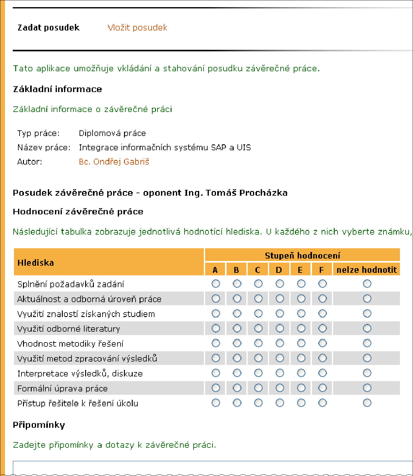 5 ZÁVĚREČNÉ PRÁCE STUDENTŮ nebo vyplněním formuláře. Formulář pro vložení posudku, kromě ostatních náležitostí, obsahuje hlediska hodnocení studenta (obr.