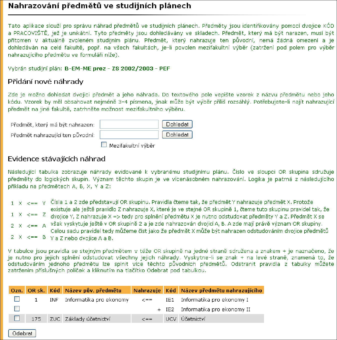 1 KATALOG PŘEDMĚTŮ A STUDIJNÍ PLÁNY Obrázek 20 Definice náhrady předmětu konkrétního plánu 4. Vyplněný formulář se potvrdí tlačítkem Vložit novou náhradu.