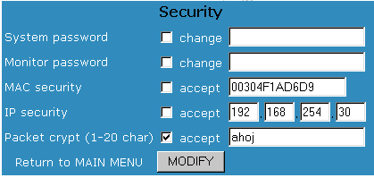 Menu security : System password Monitor password POZOR!!! MAC security IP security změna defaultního hesla public, musí být zaškrtnuto change. totéž pro monitor Mód. hesla mohou mít max. 20 znaku.