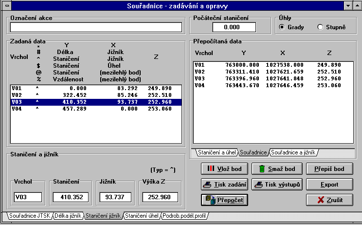 5.1.3 Vstupní data zadaná staničením vrcholových bodů, jižníky a výškovými kótami Pro zadávání hodnot vrcholových bodů polygonu pomocí jižníků a staničení vrcholů polygonu je nutné nejprve