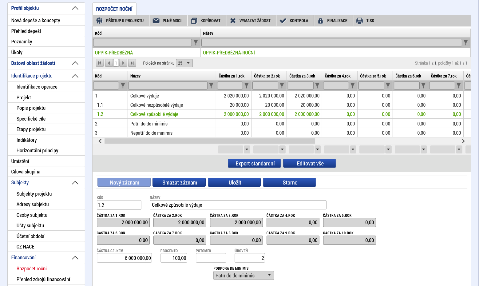 Rozpočet roční Kliknutím na tlačítko Editovat vše můžete vyplnit předpokládané celkové způsobilé a celkové nezpůsobilé výdaje projektu, po jednotlivých kalendářních letech, ve kterém je projekt