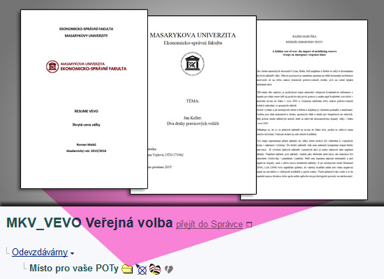 Veřejná volba doc JUDr Ivan Malý, CSc doc Ing Vladimír Hyánek, PhD doc Mgr Jiří Špalek, PhD Ing Miloš Fišar http://elportalcz/katalog/esf/mkv_vevo Kurz využívá interaktivní osnovu, studijní