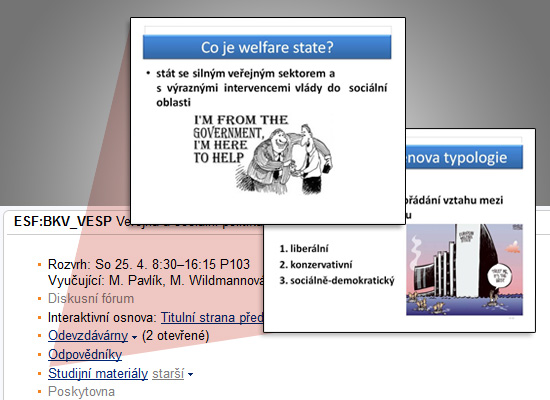 Veřejná a sociální politika Ing Mirka Wildmannová, PhD Ing Marek Pavlík, PhD http://elportalcz/katalog/esf/bkv_vesp E-learning je v předmětu zastoupen interaktivní osnovou, studijními materiály,