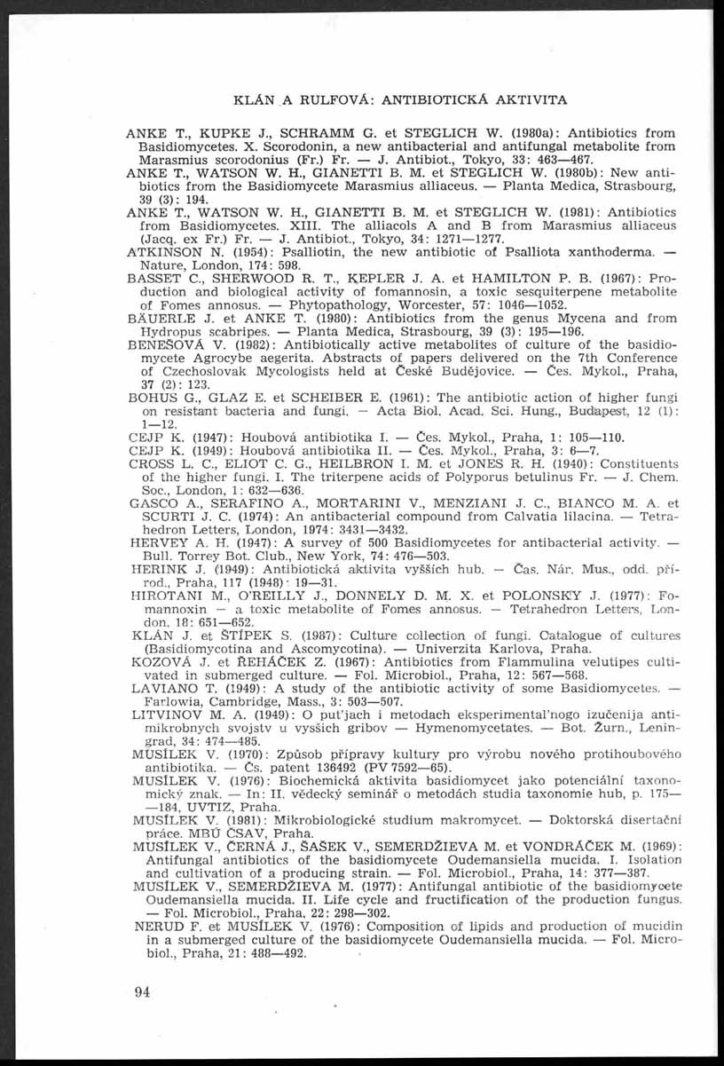 KLÁN A RULFOVÁ: ANTIBIOTICKÁ AKTIVITA ANKE T., KUPKE J., SCHRAMM G. et STEGLICH W. (1980a): Antibiotics from Basidiomycetes. X.