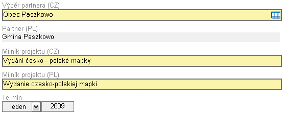 Harmonogram realizace V bloku Harmonogram realizace vybereme termín zahájení (měsíc se vybírá z roletkového menu, rok se zadává buď jako čtyřčíslí 2007 nebo dvojčíslí 07).