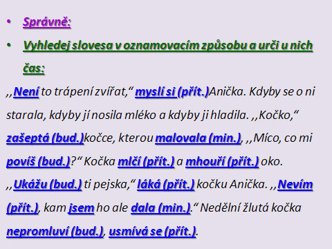 Název prezentace: Slovesa Tvůrce: Mgr. Olga Cudlínová Žák definuje pojem slovesa, určuje mluvnické významy sloves, vyhledává a doplňuje správné slovesné tvary.