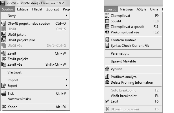 První program Výpis programu je ještě uveden v textové formě níže. #include <iostream> using namespace std; int main(int argc, char** argv) { cout<< Dev-C++ ; return 0; } MAIN.