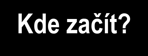 Kde začít?