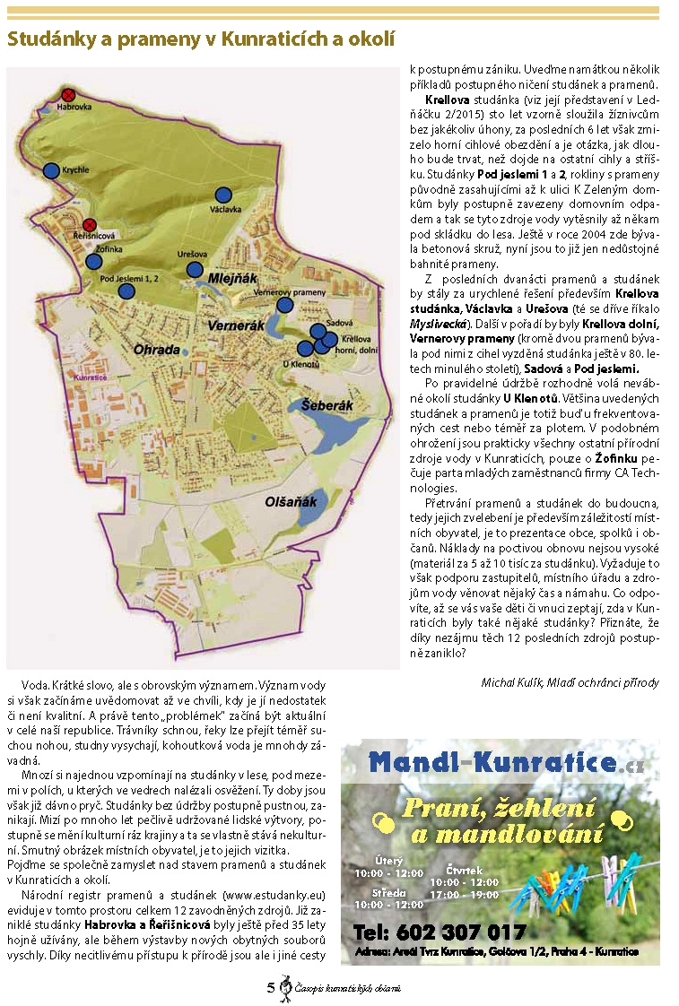 ším to jsou regionální redakce s prosbou o souhrnné počty pramenů a studánek v určitém kraji, ale i žádosti o zajímavosti + pověsti, či o zprostředkování kontaktu na někoho v místě, kdo by mohl být