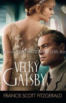 VELKÝ GATSBY (1925) Román Velký Gatsby zobrazuje život newyorské smetánky v období zlatých dvacátých let.