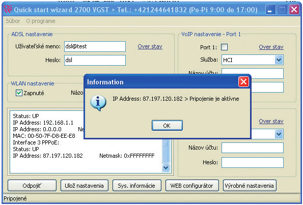 Kontrola správneho zapojenia 4. Overenie funkčnosti pripojenia V okne Quick start wizard 2700 VGST v položke ADSL nastavenie kliknite na tlačidlo Over stav a overte funkčnosť pripojenia. 5.
