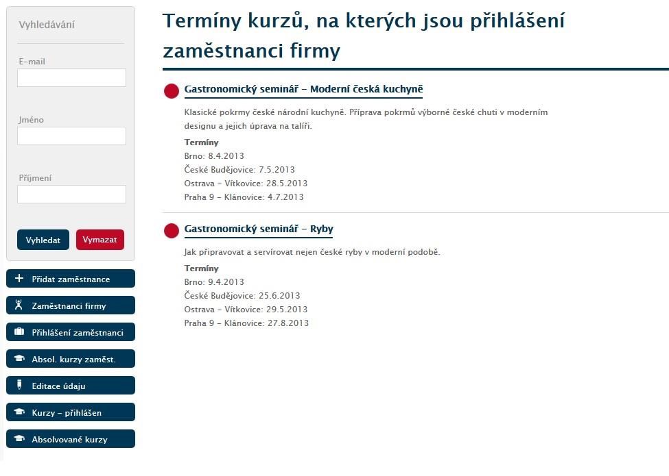 2. Přihlášení zaměstnanci Zobrazí se názvy a termíny kurzů, na které jsou zaměstnanci přihlášeni, při