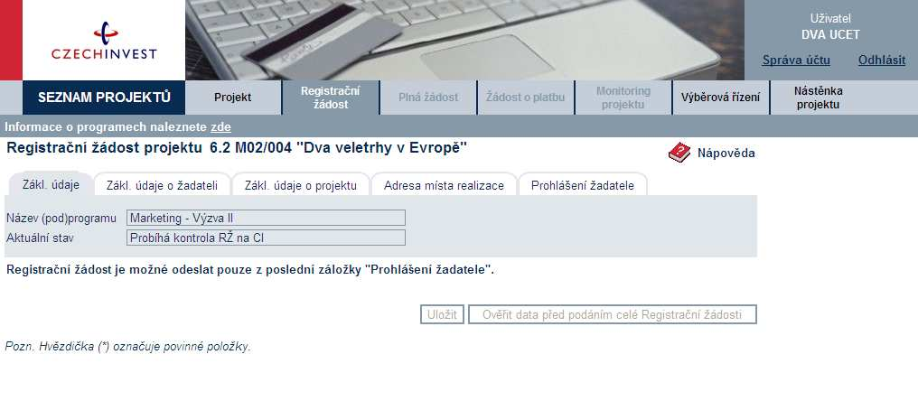 1.1.5 Vyplnění Registrační žádosti (RŽ) Registrační žádost je on-line elektronický formulář, který se v aplikaci eaccount zobrazí po rozkliku záložky Registrační žádost v horní liště Seznam projektů.