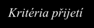 Kritéria přijetí pro školní rok 2014/2015 Podrobná aktuální a závazná kritéria přijímacího