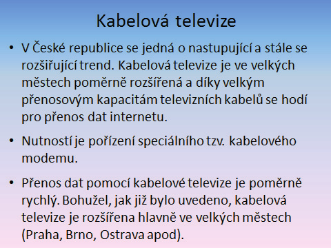 Možnosti připojení k internetu Mgr. Vladimír Nulíček Žák pojmenuje možnosti připojení k internetu.