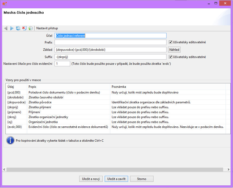 Masky čísel jednacích V základu čísla jednacího musí být: zkratka původce, číslo evidenční, časové období. Prefix a suffix: Je možné je uživatelsky editovat.