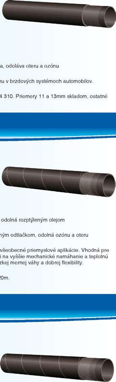 AEROTEC TR Hadice pre vzduchové brzdy C až + C : 1 PN 1 / Syntetická priadze Guma SBR / NR èierna Guma SBR / EPDM èierna, odoláva oteru a ozónu Doprava stlaèeného vzduchu v brzdových systémoch