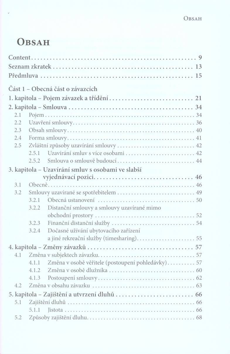 O b s a h O b s a h C o n t e n t...9 S e z n a m z k r a t e k... 13 P ř e d m l u v a...15 Č á s t 1 - O b e c n á č á s t o z á v a z c íc h 1.