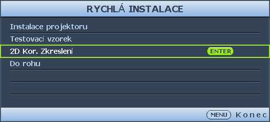 Korekce 2D Kor. zkreslení Funkce 2D Kor. zkreslení přináší šířší možnosti instalace projektoru v porovnání s běžnými projektory, jejichž umístění je omezeno na prostor před promítací plochou.