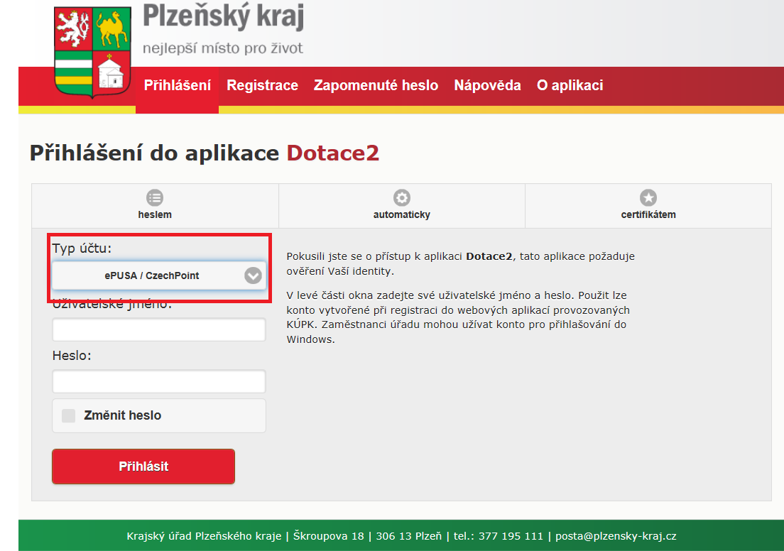 KROK 1: PŘIHLÁŠENÍ DO APLIKACE DOTACE KÚ záložka HESLEM TYP ÚČTU: VEŘEJNOST fyzické a právnické osoby a) účet je již založen - žadatel již minulosti žádal o dotaci z rozpočtu Plzeňského kraje typ