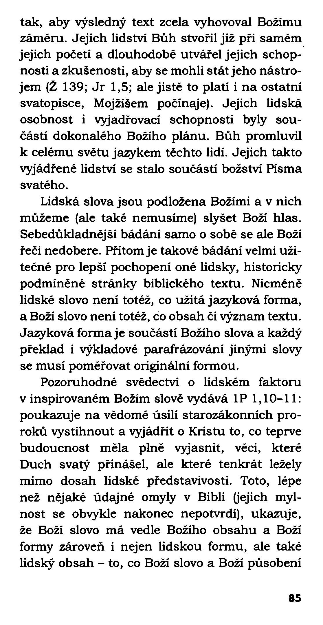 tak, aby výsledný text zcela vyhovoval Božímu záměru.