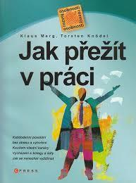 KNIHY JEFFERS, Susan J. Uvědom si svůj strach a překonej ho: jak proměnit strach, nerozhodnost a zlost v sílu, akci a lásku. 1. české vyd. Praha: Grada, 2010 KAST, Verena.