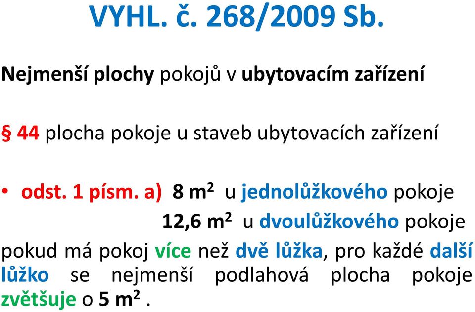 ubytovacích zařízení odst. 1 písm.