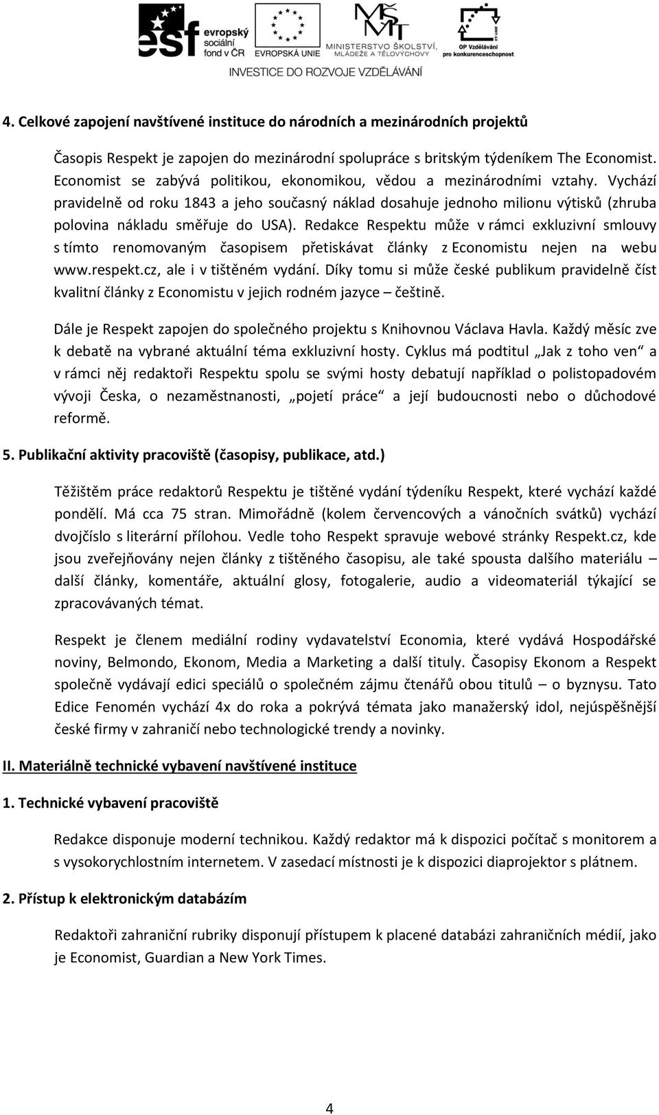 Vychází pravidelně od roku 1843 a jeho současný náklad dosahuje jednoho milionu výtisků (zhruba polovina nákladu směřuje do USA).