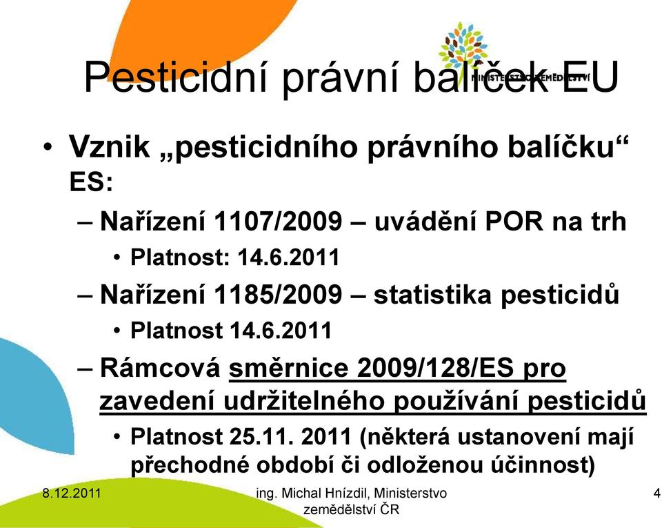 2011 Nařízení 1185/2009 statistika pesticidů Platnost 14.6.