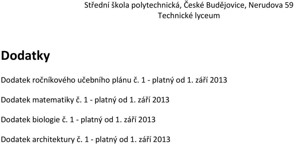 1 - platný od 1. září 2013 Dodatek biologie č.