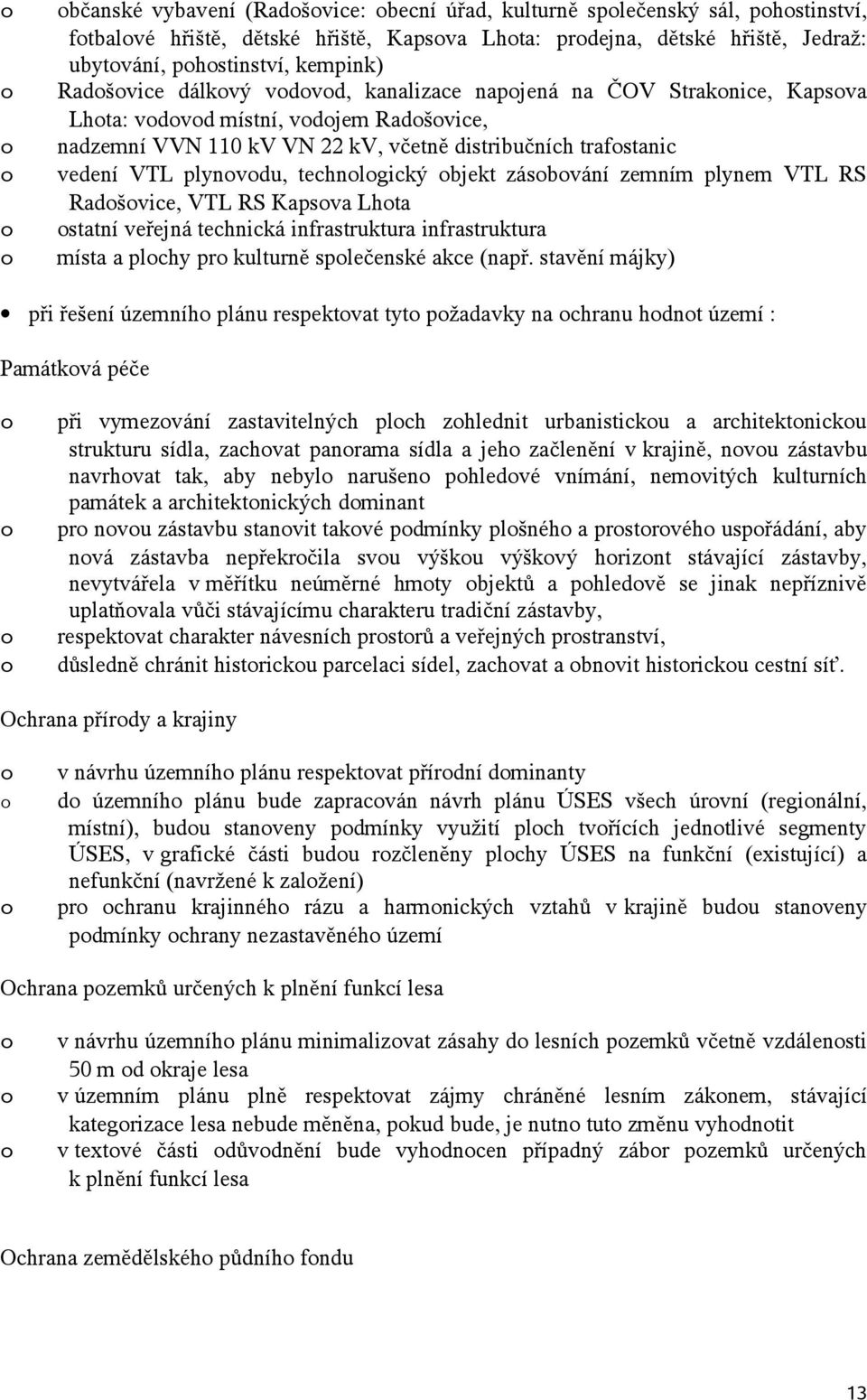 zemním plynem VTL RS Radšvice, VTL RS Kapsva Lhta statní veřejná technická infrastruktura infrastruktura místa a plchy pr kulturně splečenské akce (např.