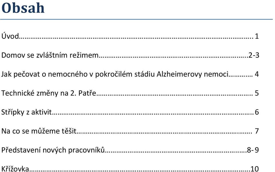 Alzheimerovy nemoci. 4 Technické změny na 2. Patře.