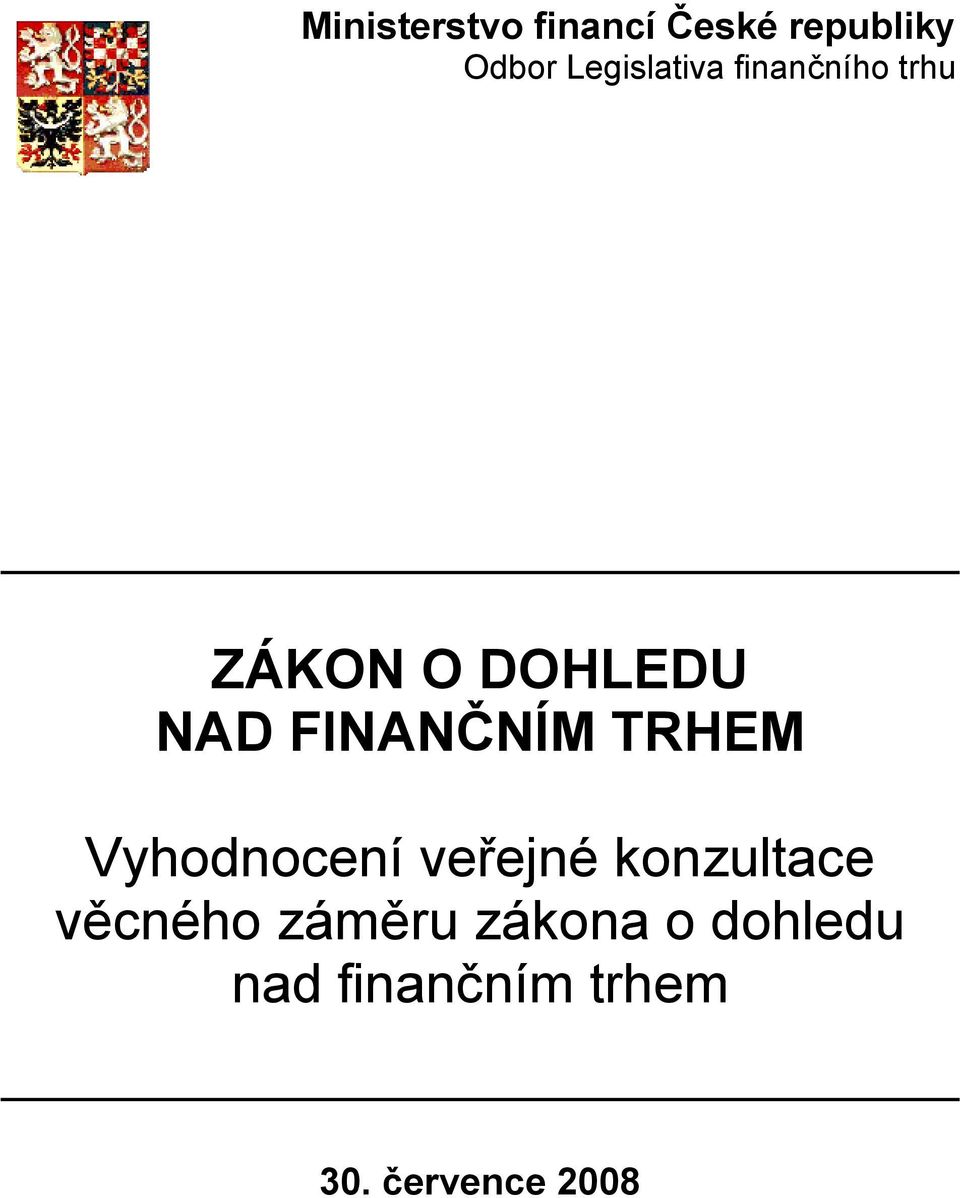 FINANČNÍM TRHEM Vyhodnocení veřejné konzultace