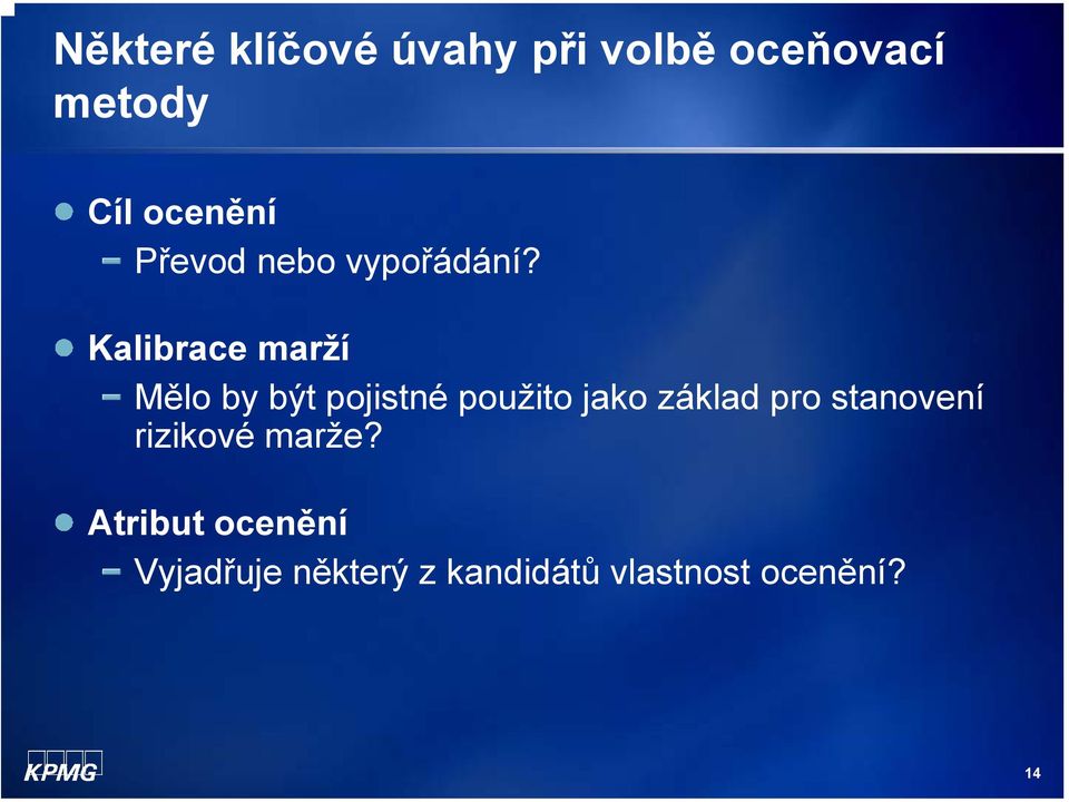 Kalibrace marží Mělo by být pojistné použito jako základ