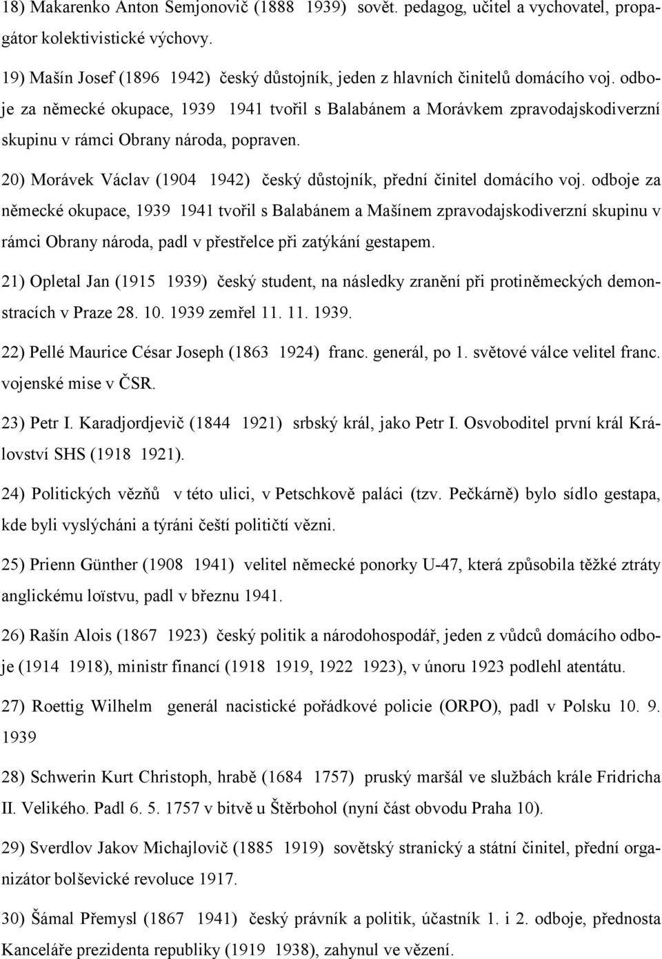 20) Morávek Václav (1904 1942) český důstojník, přední činitel domácího voj.