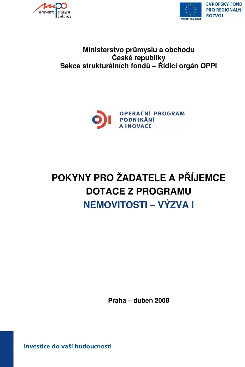 orgán OPPI POKYNY PRO ŽADATELE A PŘÍJEMCE