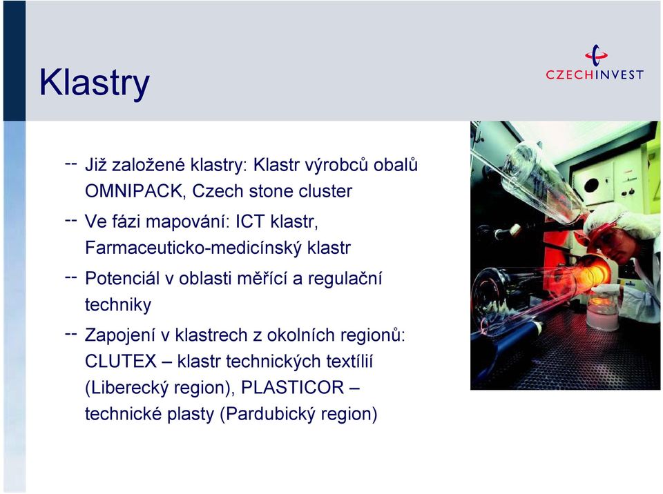 měřící a regulační techniky Zapojení v klastrech z okolních regionů: CLUTEX klastr