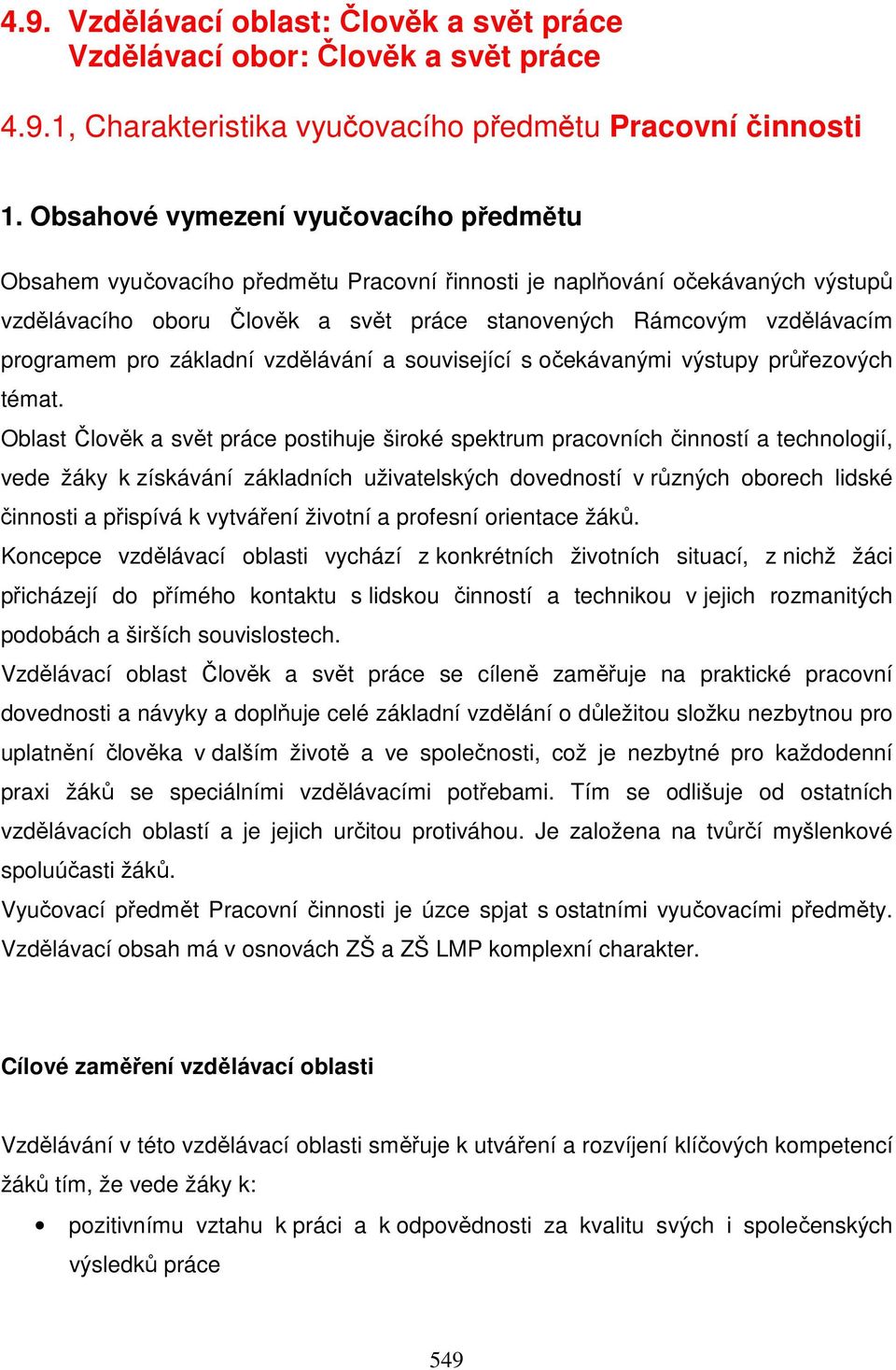 programem pro základní vzdělávání a související s očekávanými výstupy průřezových témat.