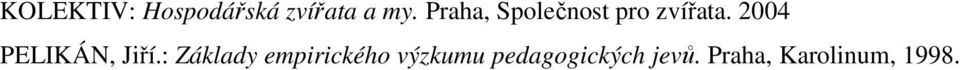 2004 PELIKÁN, Jiří.