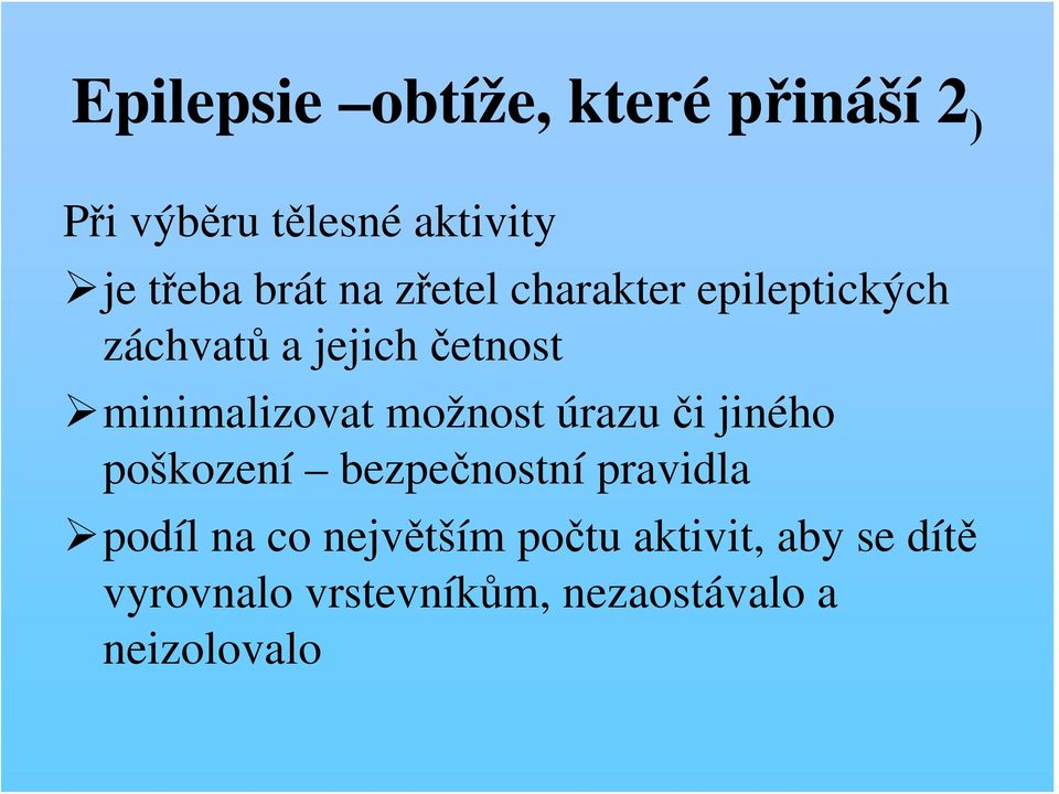 minimalizovat možnost úrazu či jiného poškození bezpečnostní pravidla podíl