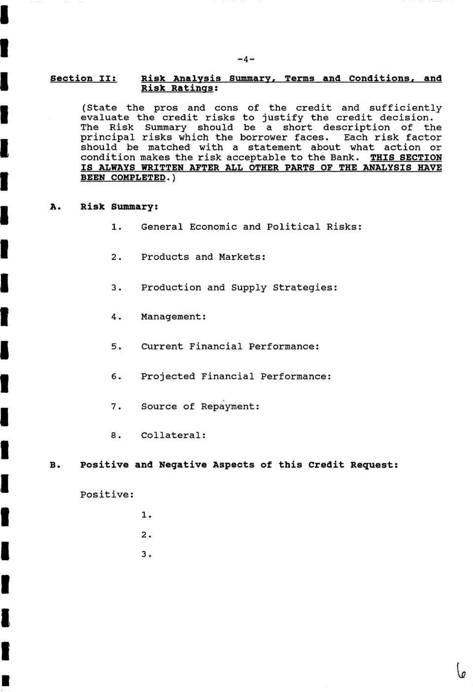 Each risk factor should be matched with a statement about what action or condition makes the risk acceptable to the Bank.