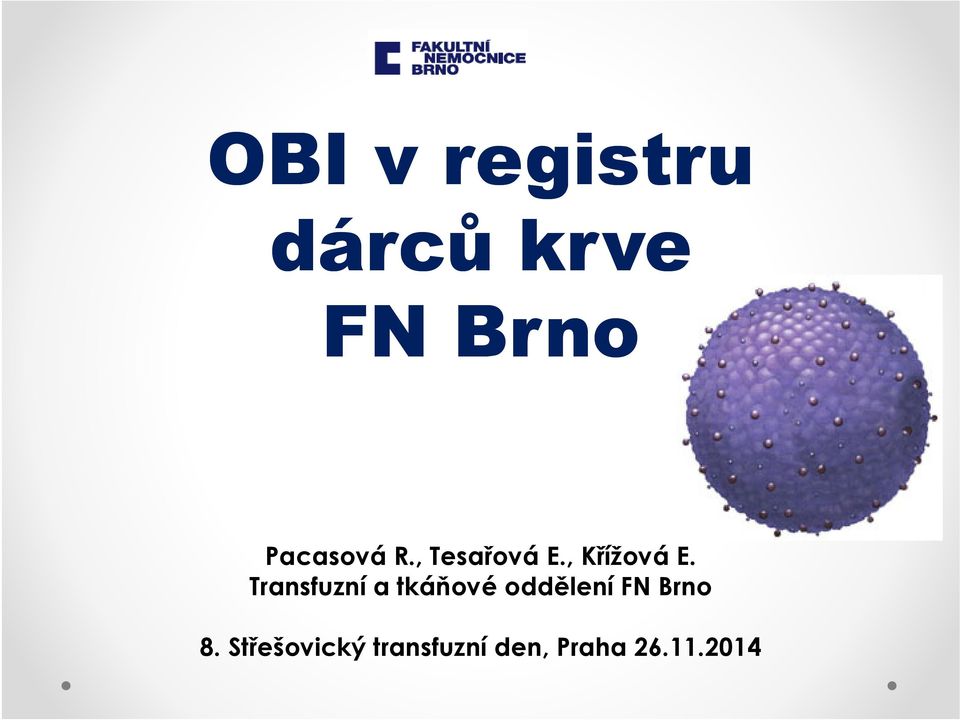 Transfuzní a tkáňové oddělení FN Brno