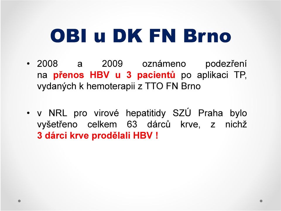 TTO FN Brno v NRL pro virové hepatitidy SZÚ Praha bylo
