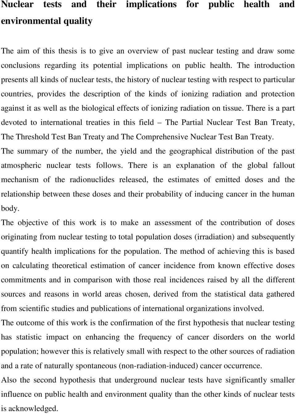 The introduction presents all kinds of nuclear tests, the history of nuclear testing with respect to particular countries, provides the description of the kinds of ionizing radiation and protection