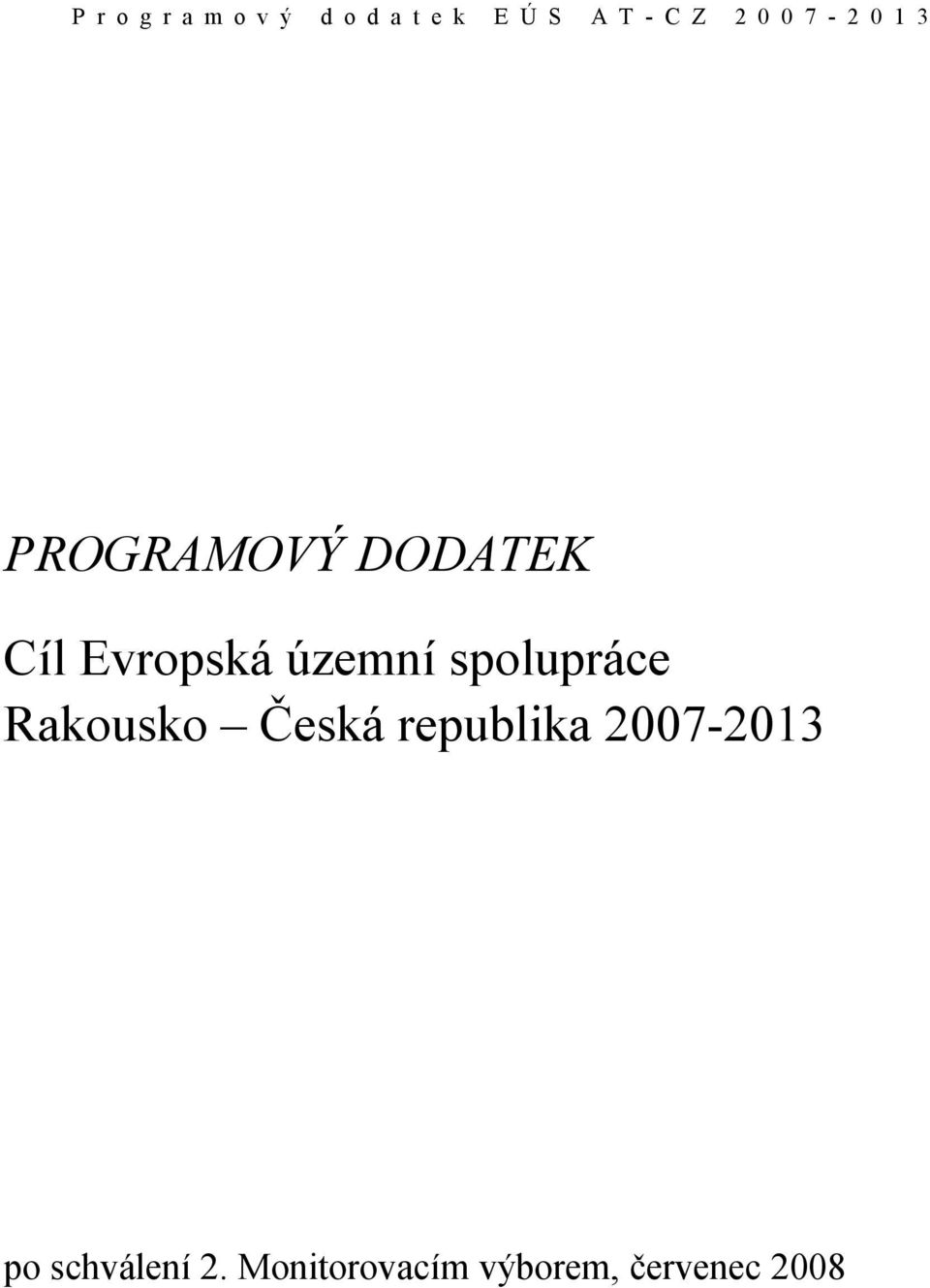 republika 2007-2013 po schválení 2.