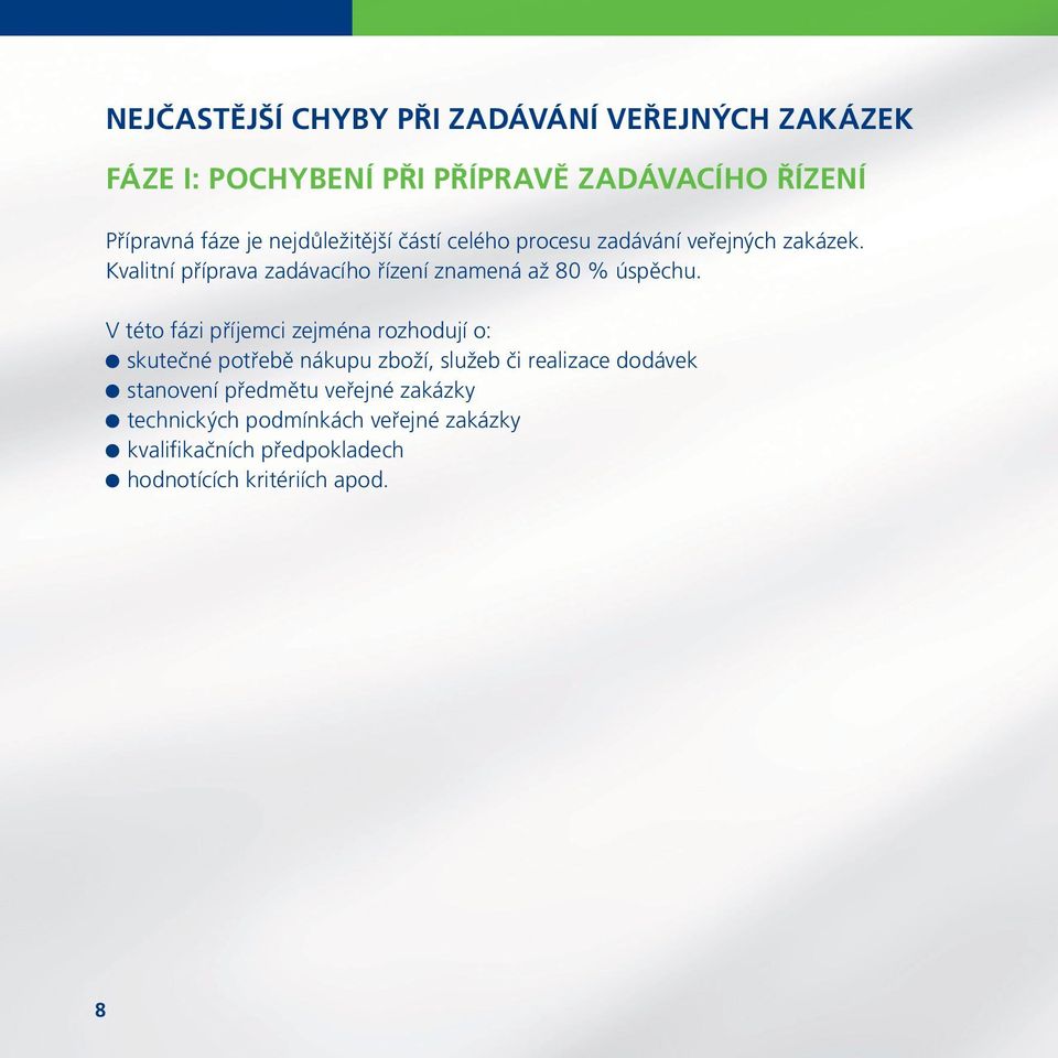 Kvalitní příprava zadávacího řízení znamená až 80 % úspěchu.