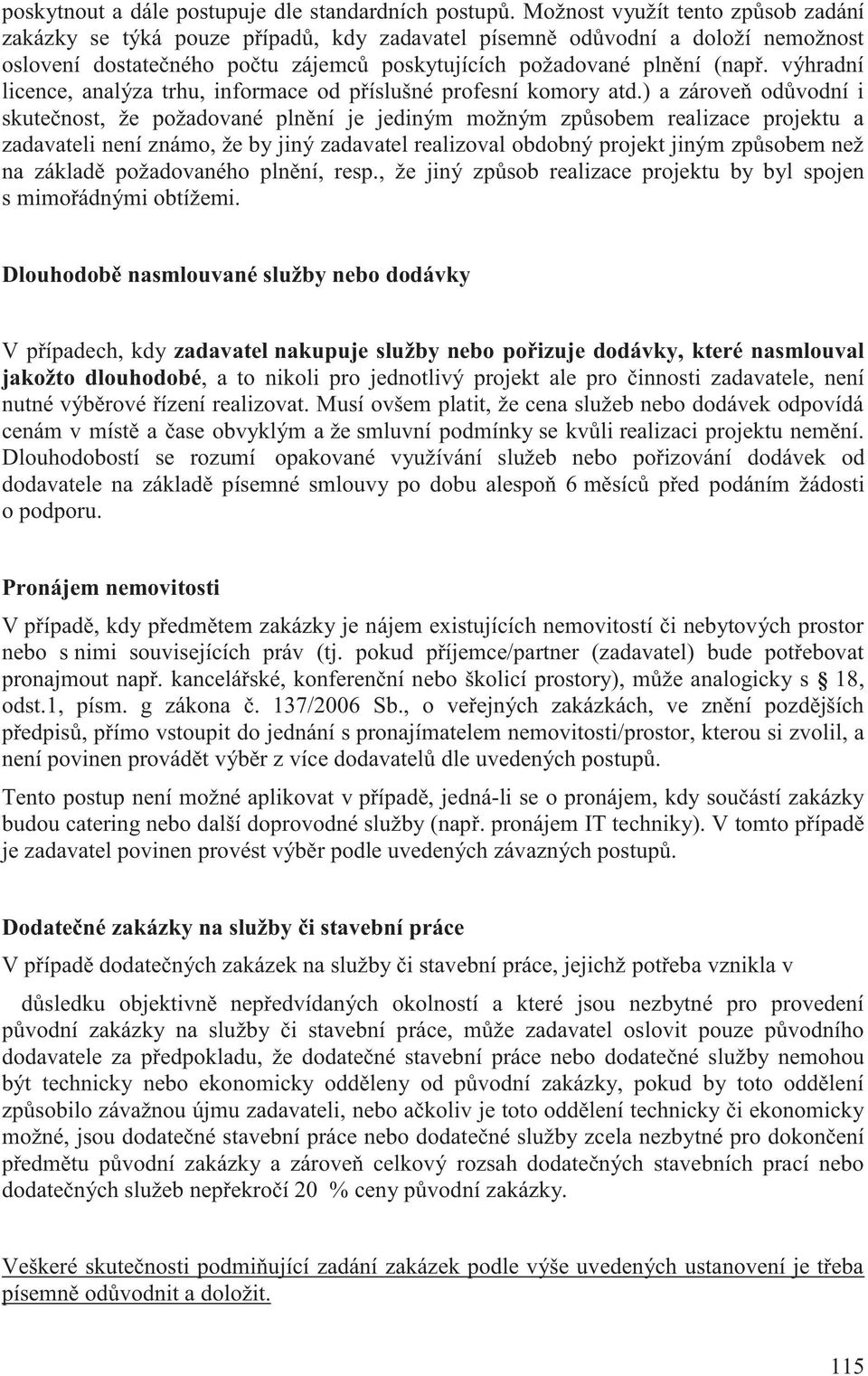 výhradní licence, analýza trhu, informace od příslušné profesní komory atd.