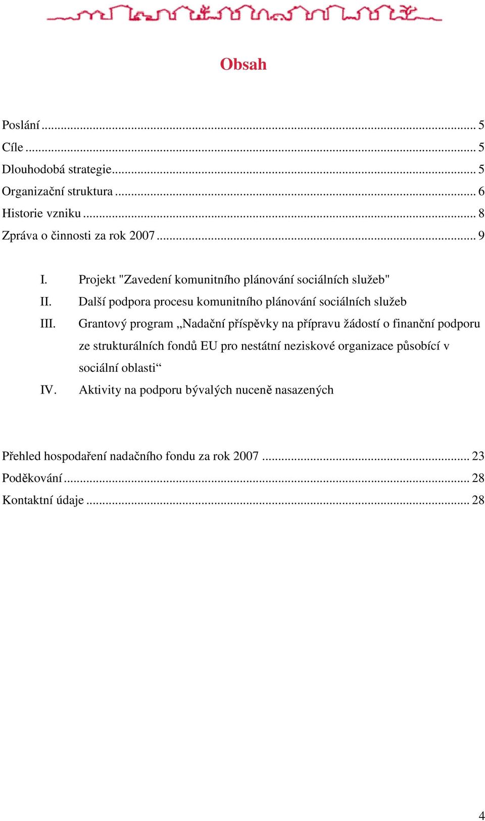 Grantový program Nadační příspěvky na přípravu žádostí o finanční podporu ze strukturálních fondů EU pro nestátní neziskové organizace působící